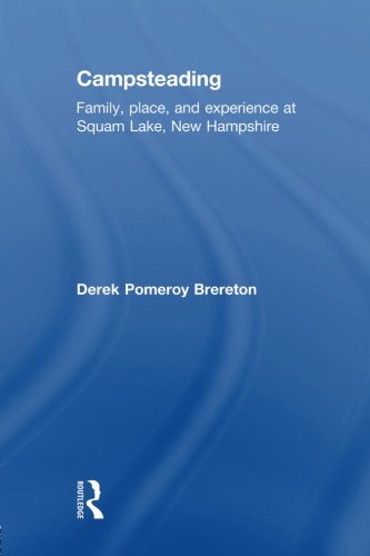 Campsteading Family, Place, and Experience at Squam Lake, New Hampshire [Paperback]