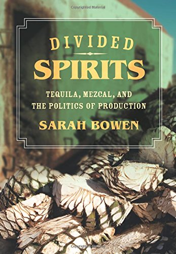Divided Spirits Tequila, Mezcal, and the Politics of Production [Paperback]