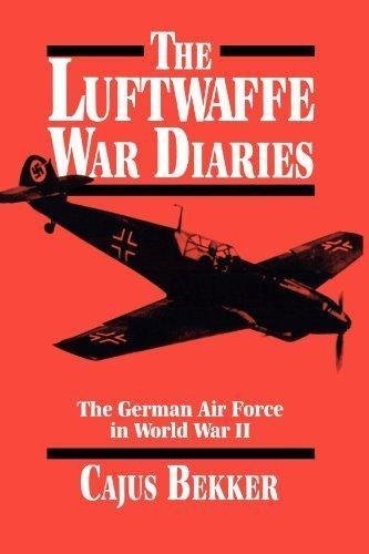 The Luftwaffe War Diaries The German Air Force in World War II [Paperback]
