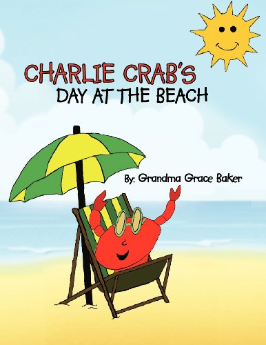 Charlie Crab's Day At The Beach [Paperback]