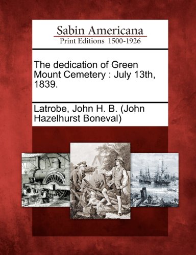 Dedication of Green Mount Cemetery  July 13th 1839 [Paperback]