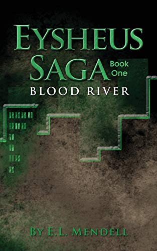 Eysheus Saga, Book One, Blood River (volume 1) [Paperback]