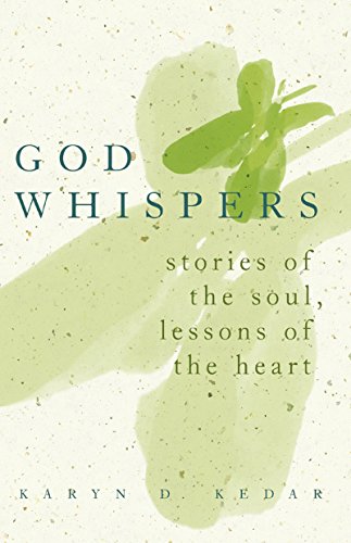 God Whispers Stories of the Soul, Lessons of the Heart [Paperback]
