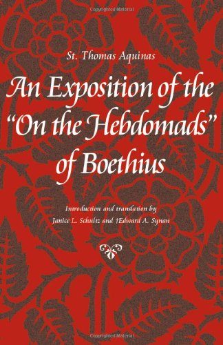 St. Thomas Aquinas An Exposition of the 'On the Hebdomads' of Boethius [Paperback]