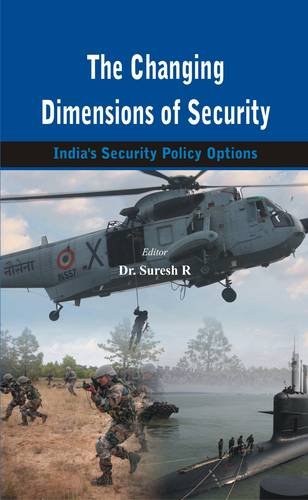 The Changing Dimensions of Security India's Security Policy Options [Hardcover]