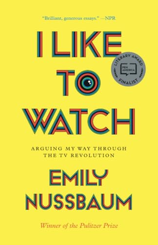 I Like to Watch Arguing My Way Through the TV Revolution [Paperback]