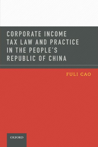 Corporate Income Tax Law and Practice in the People's Republic of China [Paperback]