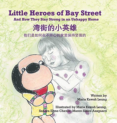 Little Heroes of Bay Street  And How They Stay Strong in an Unhappy Home [Hardcover]
