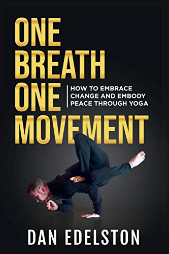 One Breath One Movement  How to Embrace Change and Embody Peace Through Yoga [Paperback]