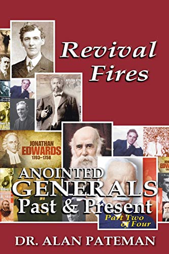 Revival Fires, Anointed Generals Past And Present (part Two Of Four) (volume 2) [Paperback]