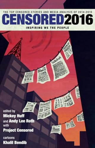 Censored 2016 The Top Censored Stories and Media Analysis of 2014-15 [Paperback]