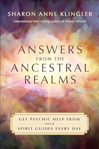 Answers from the Ancestral Realms Get Psychic Help from Your Spirit Guides Ever [Paperback]