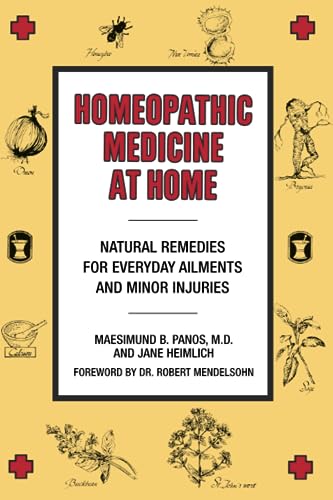 Homeopathic Medicine At Home Natural Remedies for Everyday Ailments and Minor I [Paperback]
