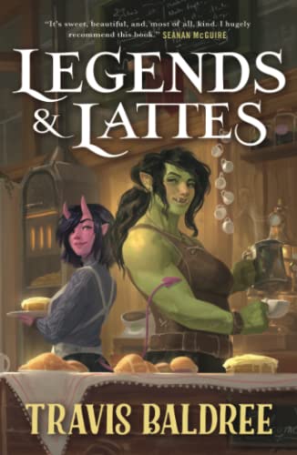Legends & Lattes A Novel of High Fantasy and Low Stakes [Paperback]