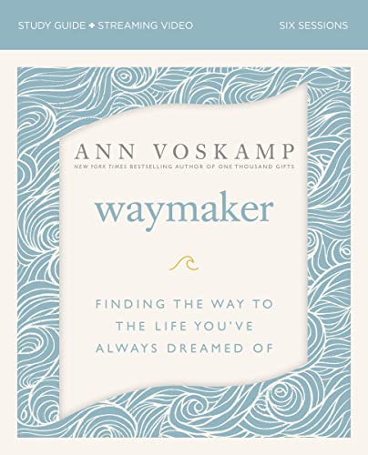 WayMaker Study Guide plus Streaming Video Finding the Way to the Life Youve Al [Paperback]
