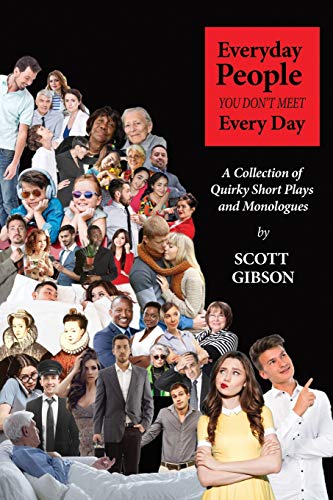 Everyday People You Don't Meet Every Day  A Collection of Quirky Short Plays an [Paperback]