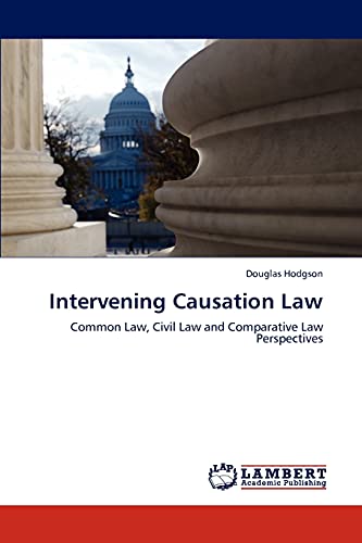 Intervening Causation Law Common Law, Civil Law And Comparative Law Perspective [Paperback]