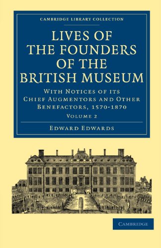 Lives of the Founders of the British Museum With Notices of its Chief Augmentor [Paperback]