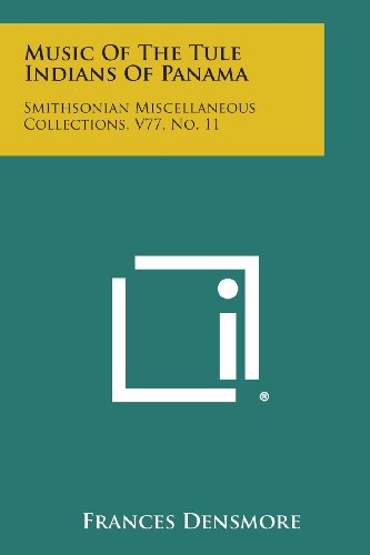Music of the Tule Indians of Panama  Smithsonian Miscellaneous Collections, V77 [Paperback]