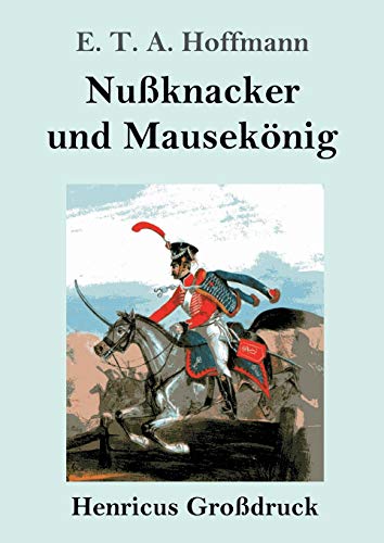 Nussknacker Und Mausekoenig (Grossdruck)