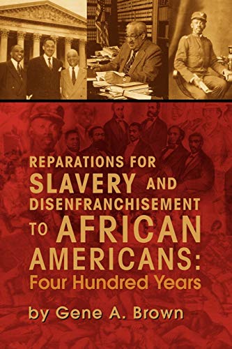 Reparations for Slavery and Disenfranchisement to African Americans  Four Hundr [Paperback]