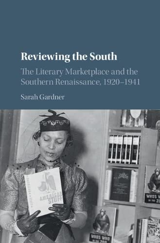 Reviewing the South The Literary Marketplace and the Southern Renaissance, 1920 [Hardcover]