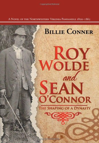 Roy Wolde and Sean O'Connor  A Novel of the Northwestern Virginia Panhandle 180 [Hardcover]