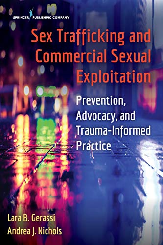 Sex Trafficking and Commercial Sexual Exploitation Prevention, Advocacy, and Tr [Paperback]