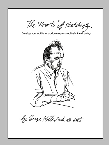 The 'how-To' Of Sketching Develop Your Ability To Produce Expressive, Lively Li [Paperback]