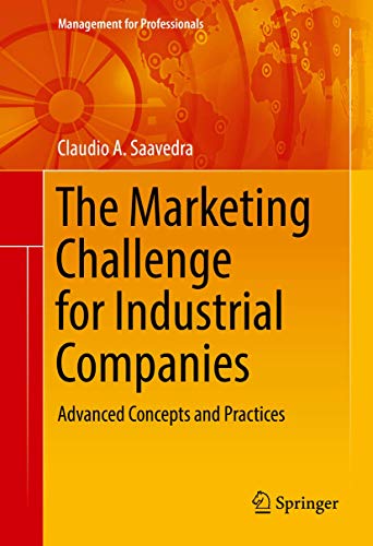 The Marketing Challenge for Industrial Companies Advanced Concepts and Practice [Hardcover]
