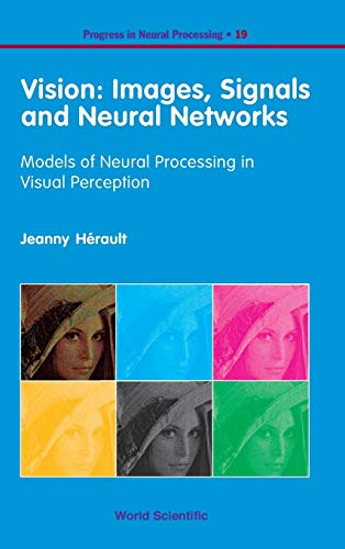 Vision Images, Signals and Neural Networks Models of Neural Processing in Visu [Hardcover]