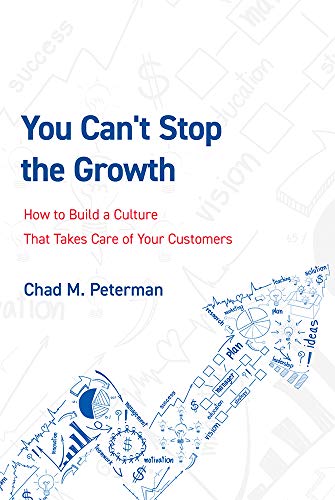 You Can't Stop The Growth How to Build a Culture That Takes Care of Your Custom [Paperback]