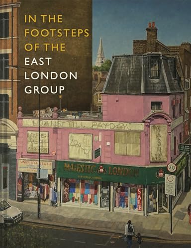 In The Footsteps of the East London Group The Nunnery Gallery, Urban Contempora [Hardcover]