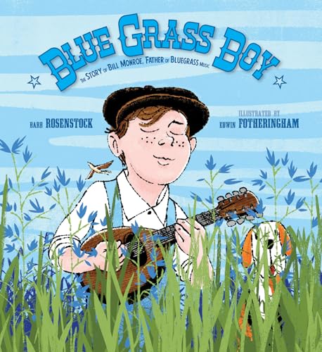 Blue Grass Boy The Story of Bill Monroe, Father of Bluegrass Music [Hardcover]