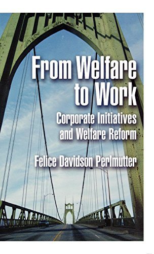From Welfare to Work Corporate Initiatives and Welfare Reform [Hardcover]