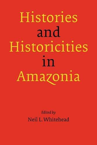 Histories And Historicities In Amazonia [Paperback]