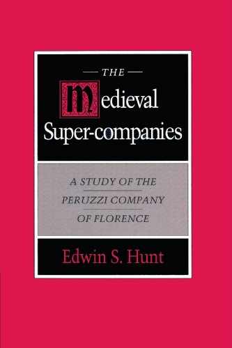 The Medieval Super-Companies A Study of the Peruzzi Company of Florence [Paperback]