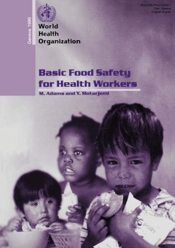 Basic Food Safety for Health Workers WHO/SDE/PHE/FOS/99.1 [Paperback]
