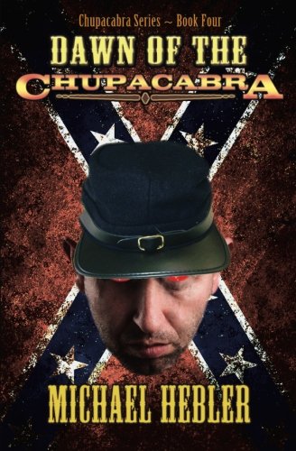 Dawn Of The Chupacabra Chupacabra Series 4 (volume 4) [Paperback]
