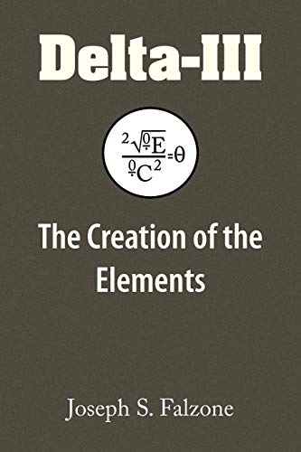 Delta-III  The Creation of the Elements [Paperback]