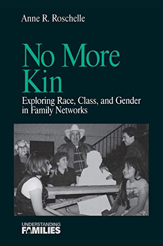 No More Kin Exploring Race, Class, and Gender in Family Networks [Paperback]