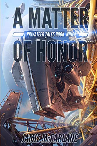 A Matter Of Honor (privateer Tales) (volume 9) [Paperback]