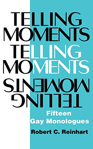 Telling Moments Fifteen Gay Monologues [Paperback]