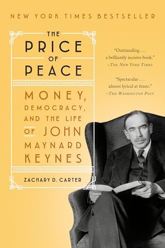The Price of Peace Money, Democracy, and the Life of John Maynard Keynes [Paperback]