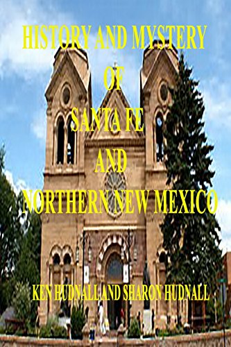 History And Mysteryof Santa Fe And Northern New Mexico [Paperback]