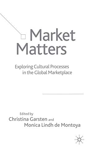 Market Matters Exploring Cultural Processes in the Global Marketplace [Paperback]