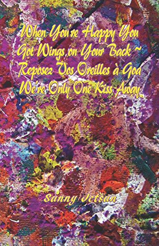 When You're Happy You Got Wings on Your Back Reposez Vos Oreilles a Goa [Paperback]