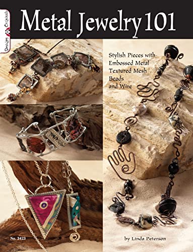 Metal Jewelry 101 Stylized Pieces with Embossed Metal, Textured Mesh Beads, and [Paperback]