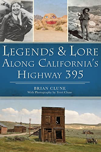 Legends & Lore Along California's Highway 395 [Paperback]