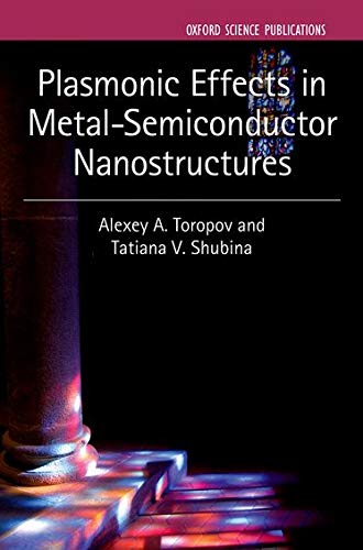 Plasmonic Effects in Metal-Semiconductor Nanostructures [Hardcover]